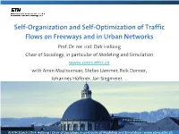 Self-Organization and Self-Optimization of Traffic Flows on Freeways and in Urban Networks Prof
