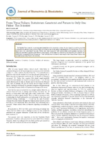 Statistician, Geneticist and Person to Only One Fisher: the Scientist