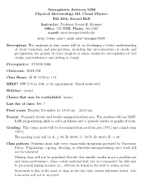 Atmospheric Sciences 5200 Physical Meteorology III: Cloud Physics Fall 2016, Second Half Instructor: Professor Steven K