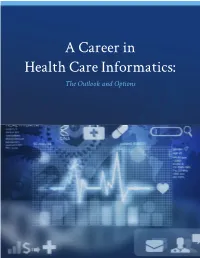 A Career in Health Care Informatics: the Outlook and Options Table of Contents a Career in Health Care Informatics: the Outlook and Options