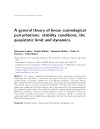 A General Theory of Linear Cosmological Perturbations: Stability Conditions, the Quasistatic Limit and Dynamics