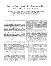 Enabling Energy-Aware Collaborative Mobile Data Offloading for Smartphones