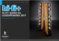HI-FI+ GUIDE to LOUDSPEAKERS 2017 Sponsored by Raidho
