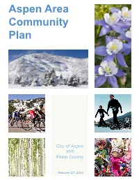 2012 Aspen Area Community Plan (AACP) Is Intended to Describe a Vision for the Future of the Aspen Area That Will Help Guide Community Decision-Making