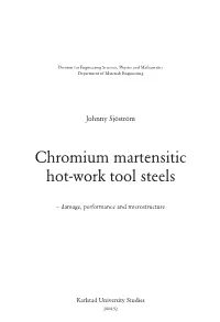 Chromium Martensitic Hot-Work Tool Steels Hot-Work Tool Steels Division for Engineering Sciences, Physics and Mathematics Department of Materials Engineering