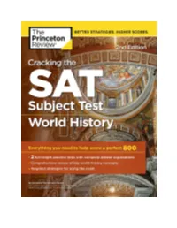 Cracking the SAT Subject Test in World History Is an Overview of What’S to Come, and How to Use It to Ensure Your Highest Possible Score