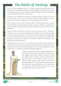 The Battle of Hastings One of the Most Legendary Battles in English History Was Fought Between the Anglo-Saxons and the Normans and Is Called the Battle of Hastings