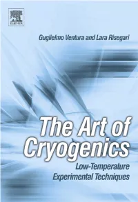 Art of Cryogenics This Page Intentionally Left Blank the Art of Cryogenics Low-Temperature Experimental Techniques