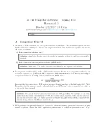 15-744 Computer Networks — Spring 2017 Homework 2 Due by 3/2/2017, 10:30Am (Please Submit Through E-Mail to Zhuoc@Cs.Cmu.Edu and Srini@Cs.Cmu.Edu)