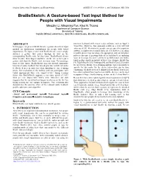 Braillesketch: a Gesture-Based Text Input Method for People with Visual Impairments Mingzhe Li, Mingming Fan, Khai N