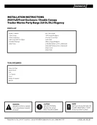 INSTALLATION INSTRUCTIONS 2019 Full/Front Enclosure / Double Canopy Tracker Marine Party Barge 210 DL/DL3 Regency