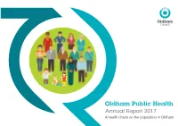 Oldham Public Health Annual Report 2017 a Health Check on the Population in Oldham Contents