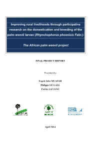 Improving Rural Livelihoods Through Participative Research on the Domestication and Breeding of the Palm Weevil Larvae (Rhynchophorus Phoenicis Fabr.)