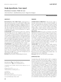 Scalp Dysesthesia. Case Report Disestesia Do Escalpo