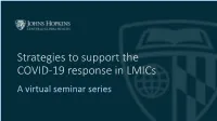 Strategies to Support the COVID-19 Response in Lmics a Virtual Seminar Series Screening, Triage and Patient Flow