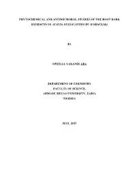 Phytochemical and Antimicrobial Studies of the Root Bark Extracts of Acacia Ataxacantha Dc (Fabaceae)