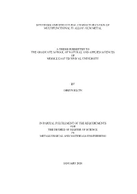 Synthesis and Structural Characterization of Multifunctional Ti Alloy: Gum Metal a Thesis Submitted to the Graduate School of Na
