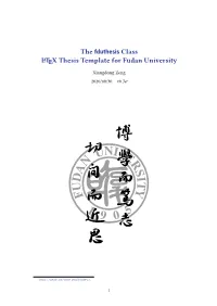 The Fduthesis Class LATEX Thesis Template for Fudan University Xiangdong Zeng 2020/08/30 V0.7E∗