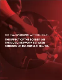 THE TRANSNATIONAL ART DIALOGUE: the EFFECT of the BORDER on the MUSIC NETWORK BETWEEN VANCOUVER, BC and SEATTLE, WA Research Team