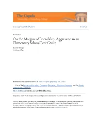 On the Margins of Friendship: Aggression in an Elementary School Peer Group Brent D