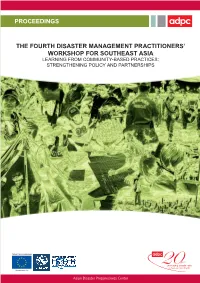 The Fourth Disaster Management Practitioners’ Workshop for Southeast Asia Learning from Community-Based Practices: Strengthening Policy and Partnerships