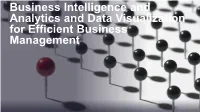 Business Intelligence and Analytics and Data Visualization for Efficient Business Management Some People Will Be Using Business Intelligence Without Even Knowing It