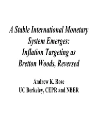 Inflation Targeting As Bretton Woods, Reversed