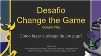 Desafio Change the Game Google Play