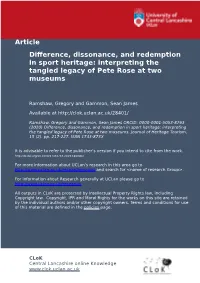 Difference, Dissonance, and Redemption in Sport Heritage: Interpreting the Tangled Legacy of Pete Rose at Two Museums