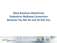 West Kowloon Waterfront Pedestrian Walkway Connection Between Yau Ma Tei and Tai Kok Tsui