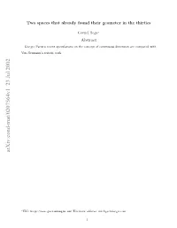 Two Spaces That Already Found Their Geometer in the Thirties