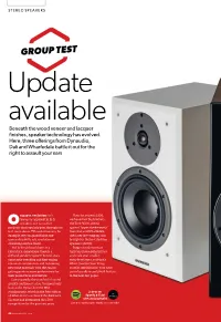 GROUP TEST up Date Available Beneath the Wood Veneer and Lacquer Finishes, Speaker Technology Has Evolved