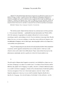 So Language. Very Prescribe. Wow. the Familiar Popular Dispute Between Descriptivists and Prescriptivists About Grammar Is