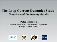 The Loop Current Dynamics Study: Overview and Preliminary Results