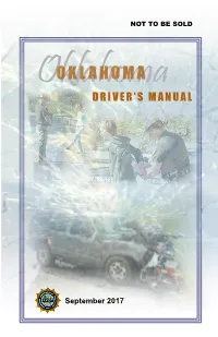Driver Manual Presents Instructions and General Information Relating to the Operation of Motor Vehicles in the State of Oklahoma