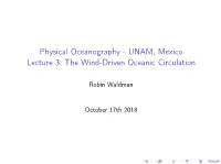 Physical Oceanography - UNAM, Mexico Lecture 3: the Wind-Driven Oceanic Circulation