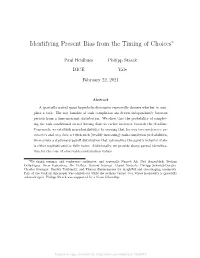 Identifying Present Bias from the Timing of Choices∗