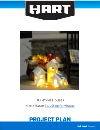 PROJECT PLAN Skill Level: Beginner Project Plans: 3D Wood Houses