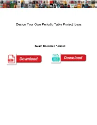 Design Your Own Periodic Table Project Ideas