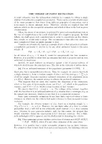 THE THEORY of POINT ESTIMATION a Point Estimator Uses the Information Available in a Sample to Obtain a Single Number That Estimates a Population Parameter
