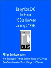 Designcon 2003 Tecforum I2C Bus Overview January 27 2003