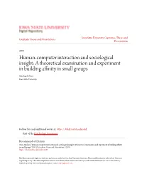 Human-Computer Interaction and Sociological Insight: a Theoretical Examination and Experiment in Building Affinity in Small Groups Michael Oren Iowa State University