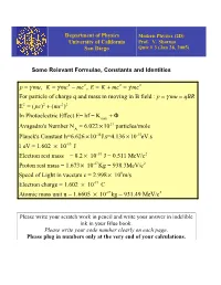 Mc2 " Mc2 , E = K + Mc2 = ! Mc2 for Particle of Charge Q and Mass M Moving in B Field : P = ! Mu = Qbr E2 = ( Pc)2 + (Mc2 )2