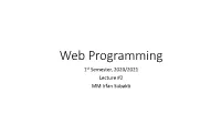Web Programming 1St Semester, 2020/2021 Lecture #2 MM Irfan Subakti Basic Web Programming Language