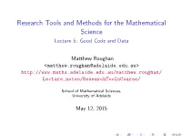 Research Tools and Methods for the Mathematical Science Lecture 5: Good Code and Data
