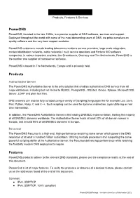 Powerdns Offerings ­ Version Current As of November 2012 ● Remotely Pollable Statistics for Real Time Graphing ● High Performance ● SNMP Statistics Bridge (Read Only)