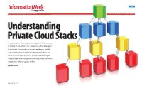 Reports Reports.Informationweek.Com February 2012 $99 Understanding Private Cloud Stacks Private Clouds Are More Than a Trendy Buzzword