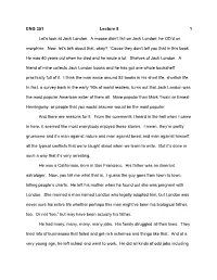 ENG 351 Lecture 8 1 Let's Look at Jack London. a Moose Didn't Fall On
