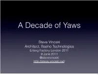 Steve Vinoski Architect, Basho Technologies Erlang Factory London 2011 9 June 2011 @Stevevinoski