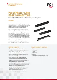 PCI EXPRESS® CARD EDGE CONNECTORS Extend Differential Signaling to 8.0GB/S for New Generation Systems